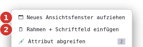 Rechtsklick auf das freie Blatt: (1) Neues Ansichtsfenster aufziehen, (2) Rahmen + Schriftfeld einfügen